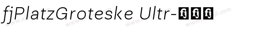 fjPlatzGroteske Ultr字体转换